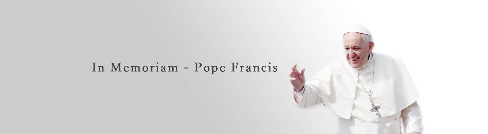 In Memoriam Pope Francis